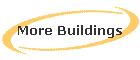 More Buildings